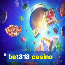 bet818 casino